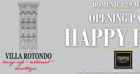 VILLA ROTONDO IL RITORNO... OPENING PARTY DOMENICA 29 MARZO!!!