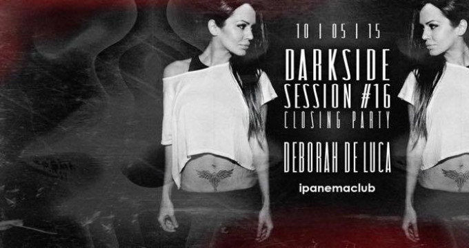 DARKSIDE SESSION with DEBORAH DE LUCA