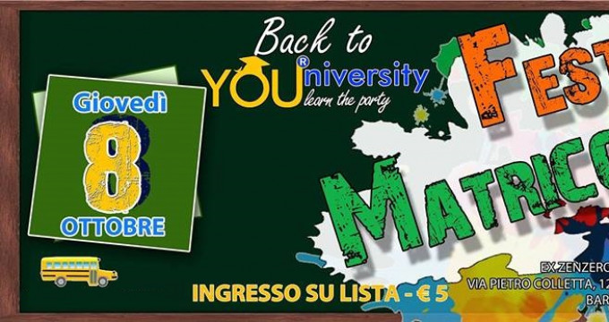 Giovedì 8 Ottobre*Back to YOUniversity - FESTA della MATRICOLA*Liste e Bus