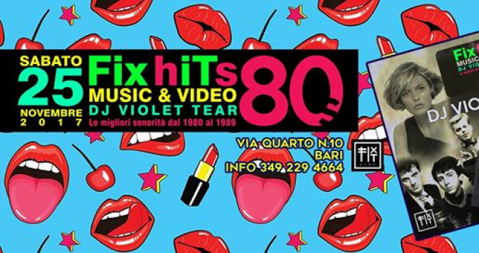 Fix Hits 80s vol.10 Dj Violet Tear al Fix It Live, Bari.