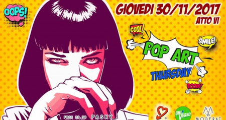 GIOV 30/11 Moderat - POP ART Thursday by UniVerso Studenti