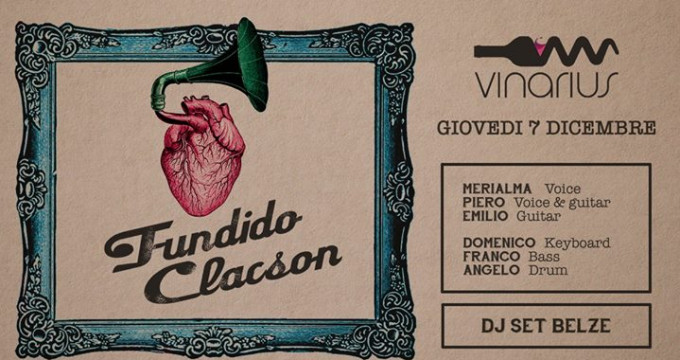 Giovedi 7 @l Vinarius live "Fundido Clacson"&Dj set Belze
