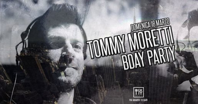 Dom 18.03 Tommy Moretti bday party