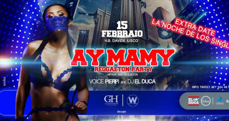 Venerdì 15 ~ Ay Mamy Reggaeton Party @Glam’House