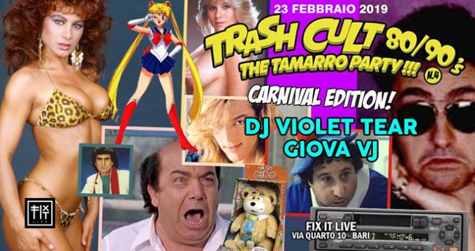 Trash Cult TheTamarro Party 80/90 4 Dj Violet Tear @ Fix It Live