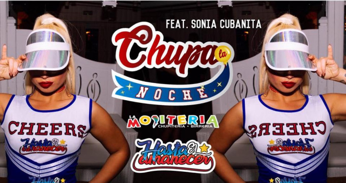 Chupa La Noche // Special Guest Sonia Cubanita