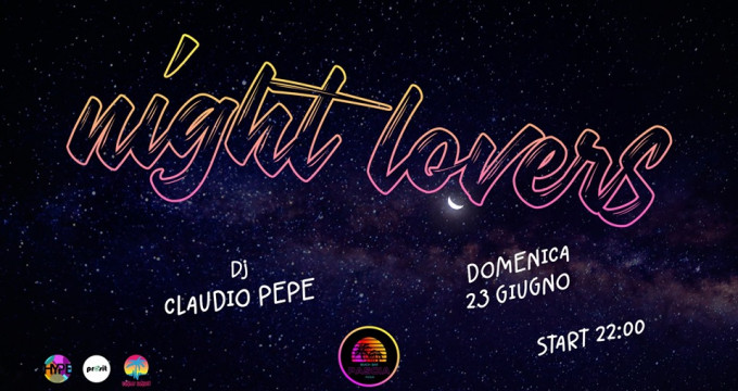 23.06 - Night Lovers w/ Claudio Pepe at Pascia