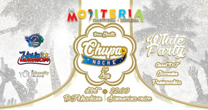 Chupa La Noche White Party // La Mojiteria Torre Quetta