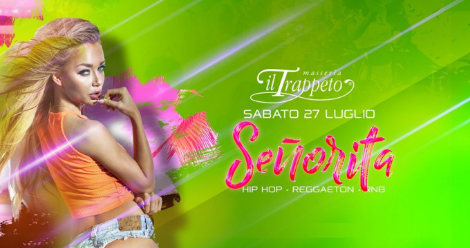 Sab 27.07 Señorita Il Trappeto Reggaeton - Hip Hop - RnB