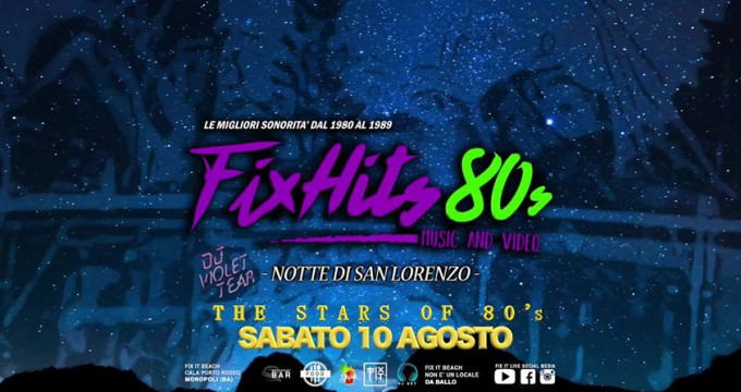 The Stars of Fix hITs 80s Notte di San Lorenzo Dj Violet Tear