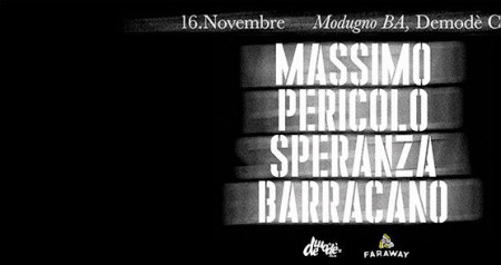 16 Nov. Massimo Pericolo - Speranza - Barracano Demodé Club