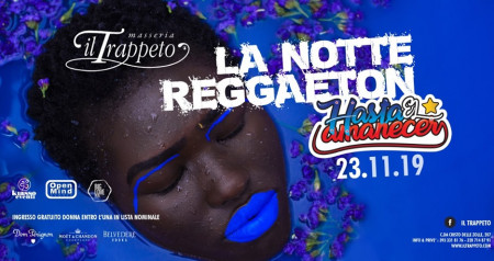 Sab 23 Nov La NOTTE Reggaeton@Trappeto