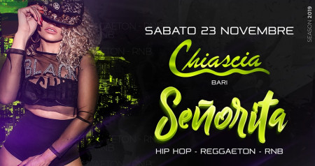 23 Novembre • Señorita • Chiascia • Reggaeton Hip Hop LatinHouse