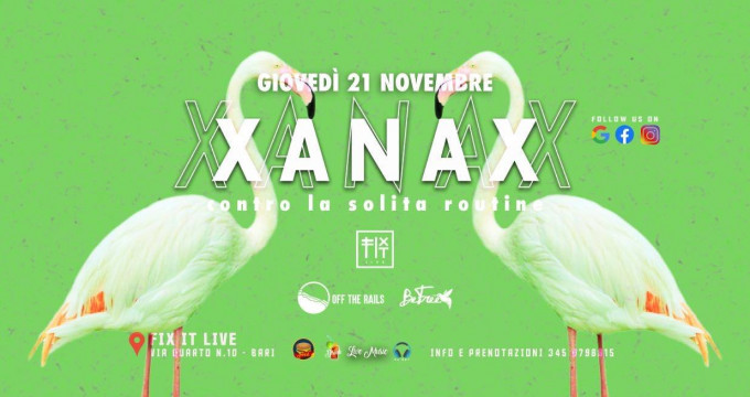 21.11 // XANAX at Fix It Live