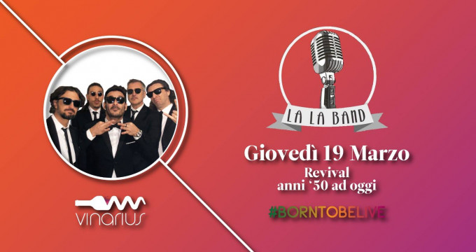 Giovedì 19|03 sul palco del Vinarius I “ LaLa Band “